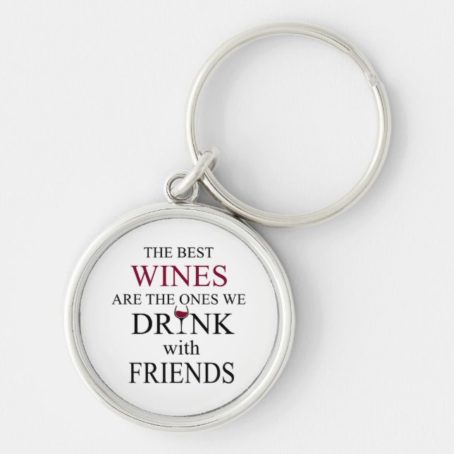 funny wine quote for friends keychain (Front)