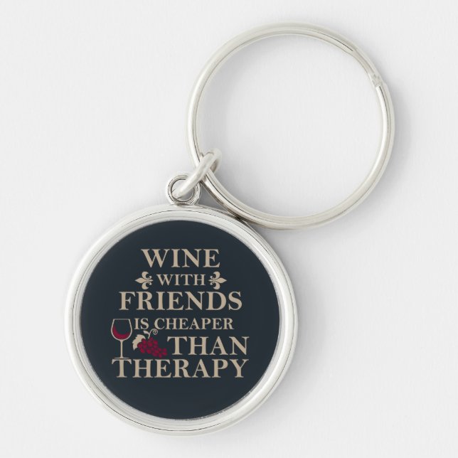 funny wine quote for friends keychain (Front)