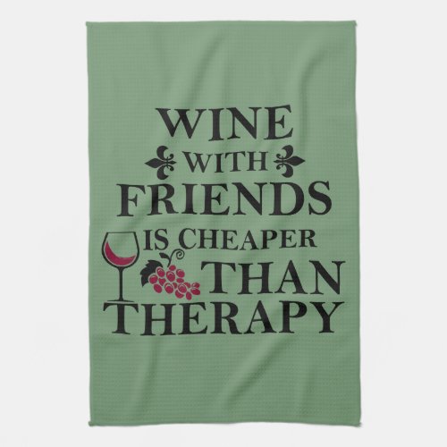 funny wine quote for friends kitchen towel