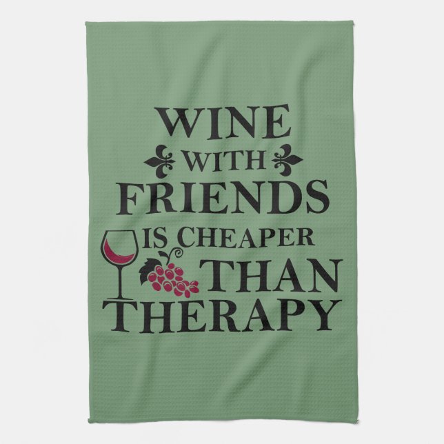 funny wine quote for friends kitchen towel (Vertical)