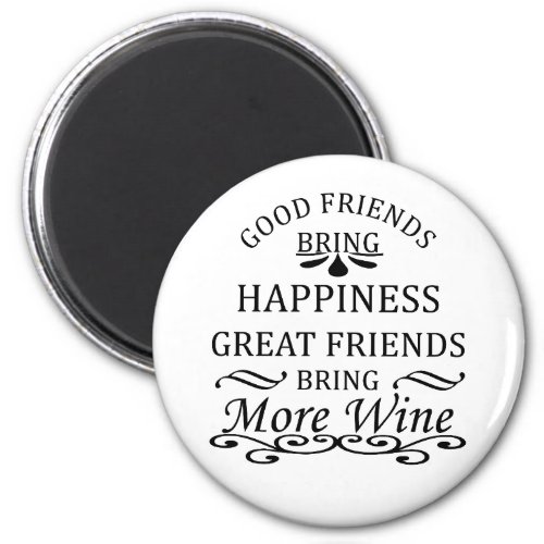 funny wine quote for friends magnet
