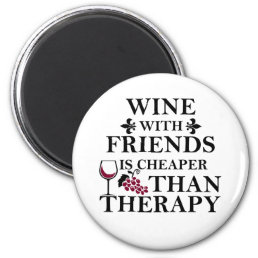 funny wine quote for friends magnet