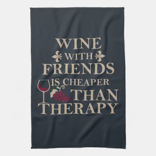 funny wine quote for friends students kitchen towel