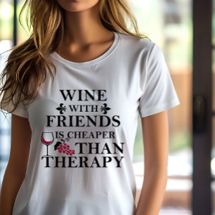 funny wine quote for friends students T-Shirt