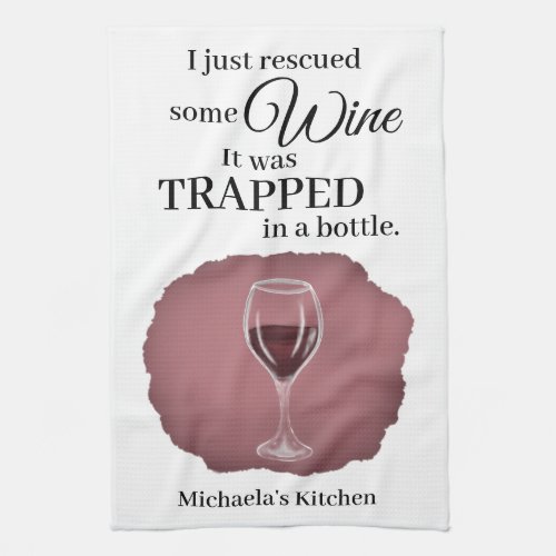 Funny Wine Quote Humor Cute Kitchen Towel