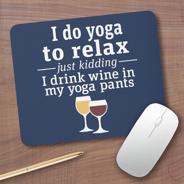 Funny Wine Quote - I drink wine in yoga pants Mouse Pad (Custom Mousepad)