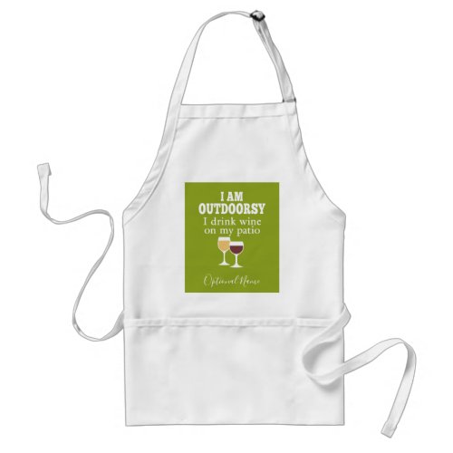 Funny Wine Quote _ I drink wine on my patio Adult Apron