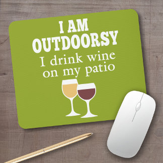 Funny Wine Quote - I drink wine on my patio Mouse Pad
