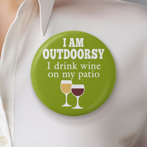 Funny Wine Quote _ I drink wine on my patio Pinback Button