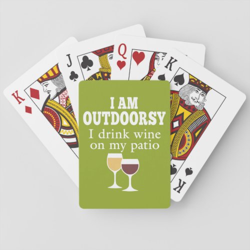 Funny Wine Quote _ I drink wine on my patio Playing Cards