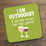 Funny Wine Quote - I drink wine on my patio Square Paper Coaster<br><div class="desc">I am outdoorsy - I drink wine on my patio.</div>