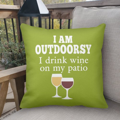 Funny Wine Quote _ I drink wine on my patio Throw Pillow
