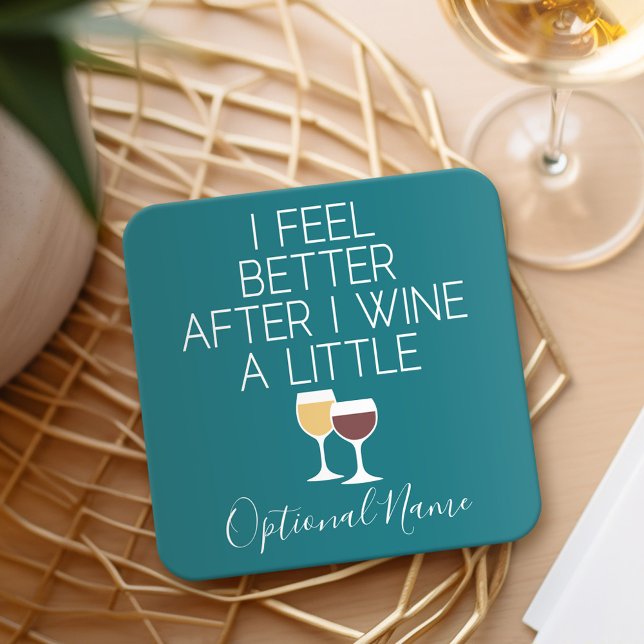 Funny Wine Quote - I feel better after I Wine Square Paper Coaster (Personalized Coaster with a funny wine joke)