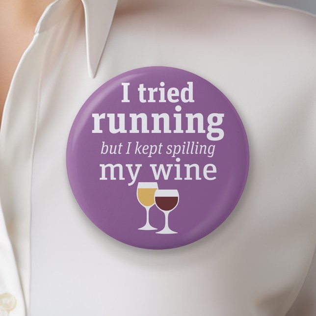 Funny Wine Quote - I tried running - kept spilling Button (Funny Wine Button)