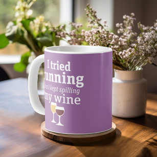Funny Wine Quote - I tried running - kept spilling Coffee Mug