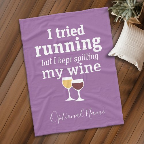 Funny Wine Quote _ I tried running _ kept spilling Fleece Blanket