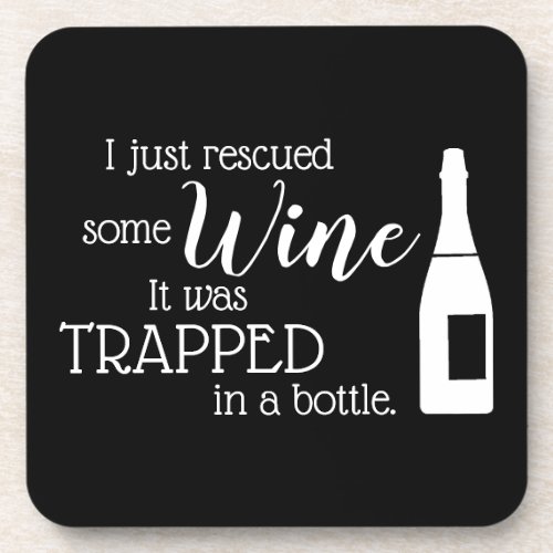 Funny Wine Quote Saying Rescued From Bottle Beverage Coaster