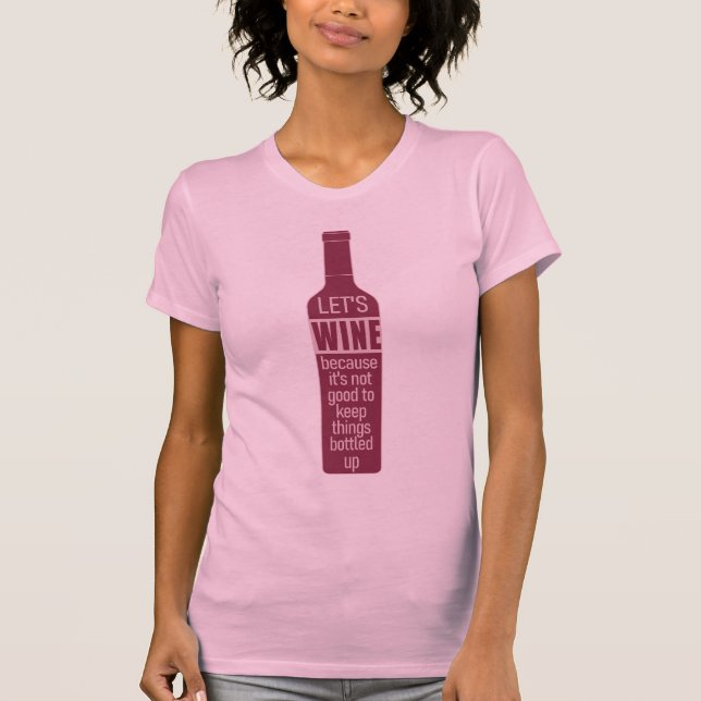 Funny Wine Quote T-Shirt (Front)