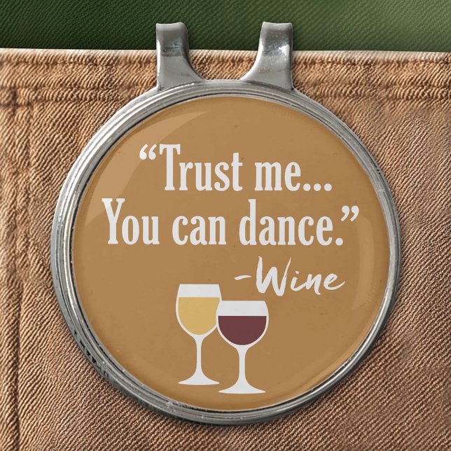 Funny Wine Quote - Trust me you can dance Golf Hat Clip (Custom Golf Hat Clip)