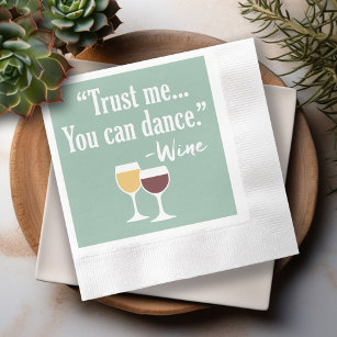 Funny Wine Quote - Trust me you can dance Paper Napkins