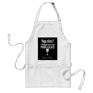 Funny Wine Quote - Yoga Class? Pour a Glass Adult Apron