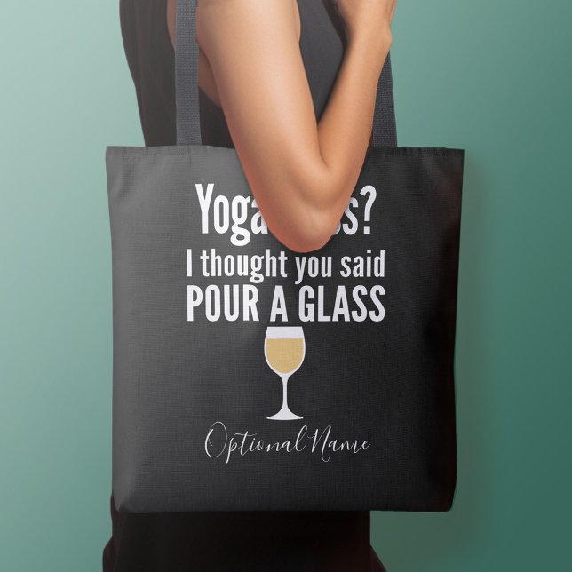 Funny Wine Quote - Yoga Class? Pour a Glass Tote Bag (Personalized tote bag - add your name or other text)