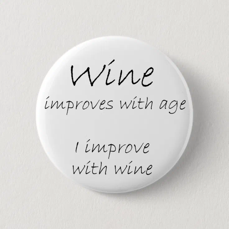 Funny wine quotes joke buttons gift humor gifts Zazzle