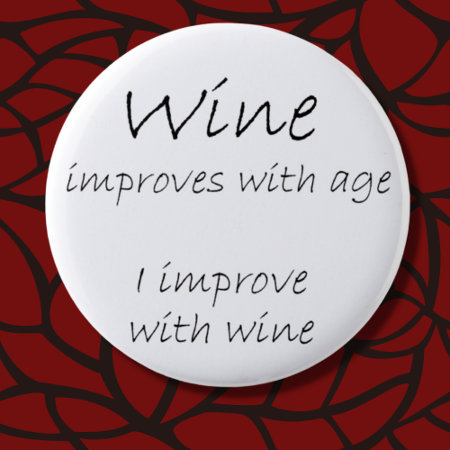 Funny Wine Quotes Joke Buttons Gift Humor Gifts