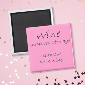 Funny Wine Quotes Novelty Birthday Vineyard Gifts Magnet by Wise_Crack at Zazzle