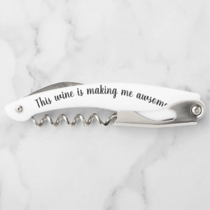 Funny Wine Saying Making me Awesome Waiter's Corkscrew