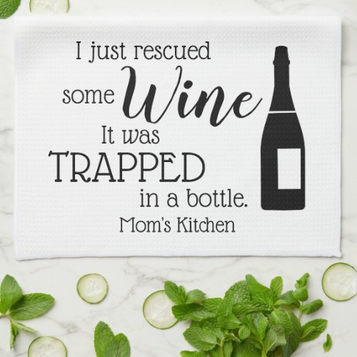 Funny Wine Saying Quote Rescued From Bottle Kitchen Towel