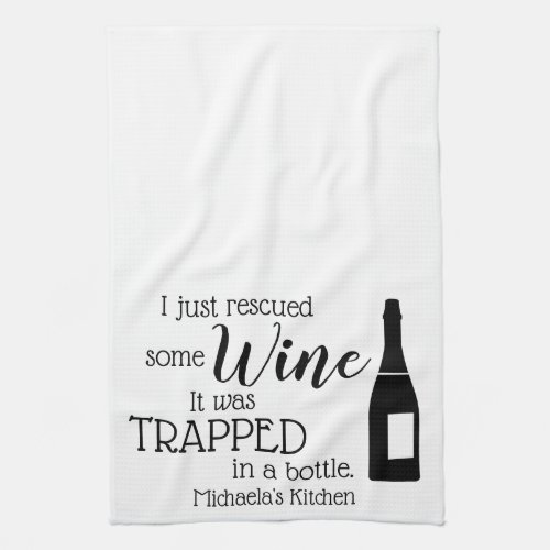 Funny Wine Saying Quote Rescued From Bottle Kitchen Towel