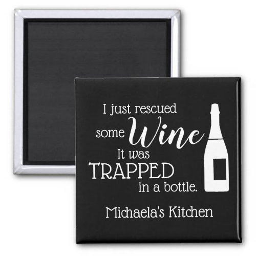 Funny Wine Saying Quote Rescued From Bottle Magnet