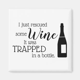 Funny Wine Saying Quote Rescued From Bottle Magnet