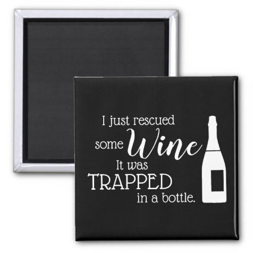 Funny Wine Saying Quote Rescued From Bottle Magnet