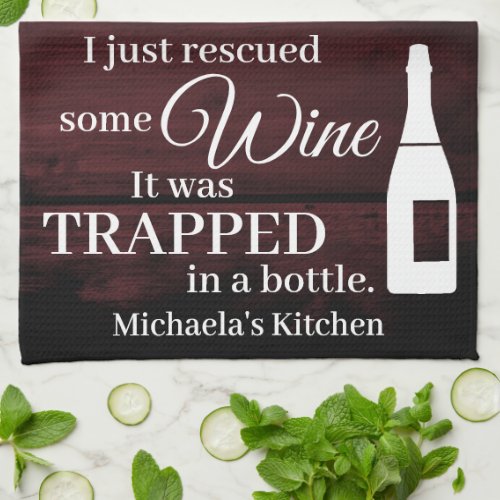 Funny Wine Saying Quote Rescued From Bottle Rustic Kitchen Towel