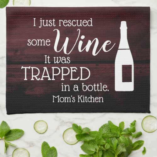 Funny Wine Saying Quote Rescued From Bottle Rustic Kitchen Towel