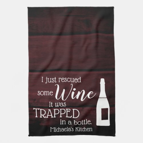Funny Wine Saying Quote Rescued From Bottle Rustic Kitchen Towel