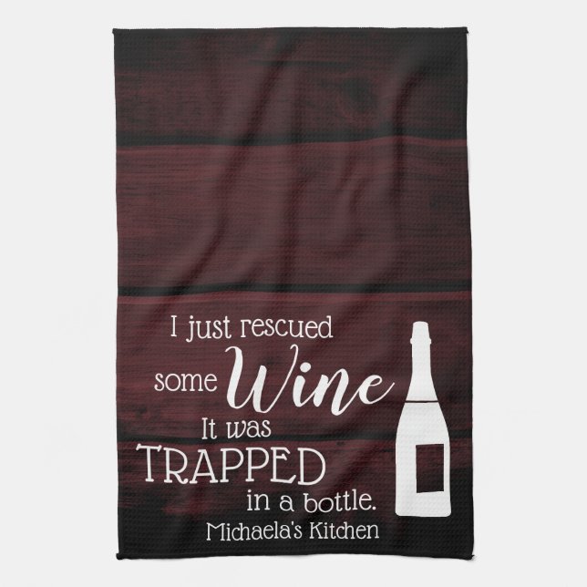 Funny Wine Saying Quote Rescued From Bottle Rustic Kitchen Towel (Vertical)