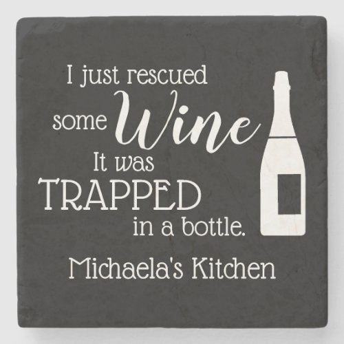 Funny Wine Saying Quote Rescued From Bottle Stone Coaster
