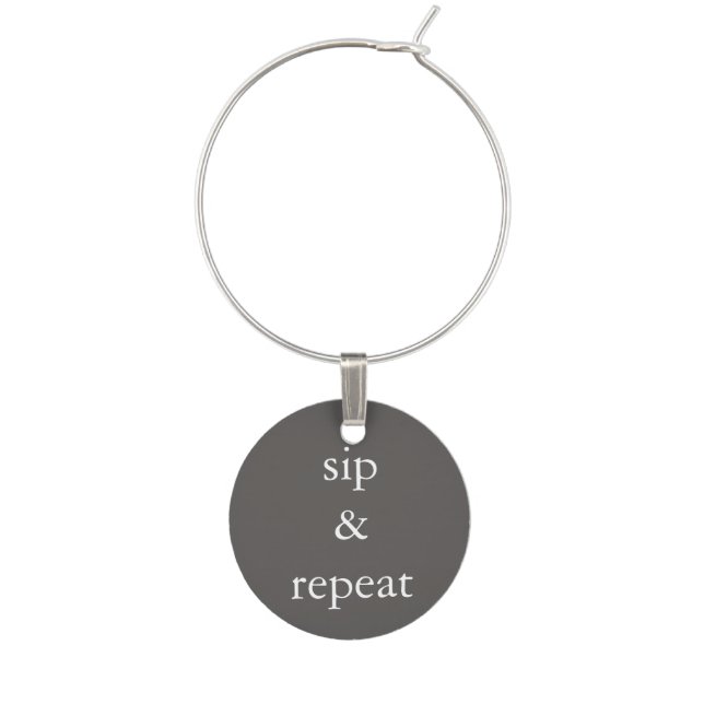 Funny Wine Saying - Sip and Repeat Wine Glass Charm (Front)