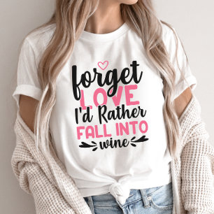 Funny Wine Shirt, Humorous Valentine Wine T-Shirt