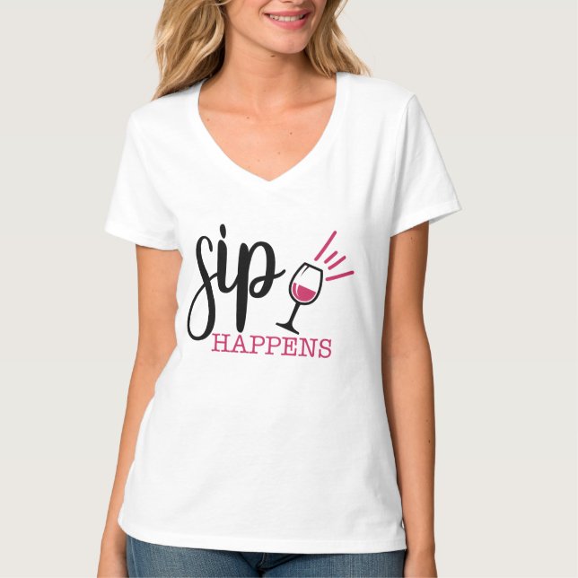 Funny wine sip happens T-Shirt (Front)
