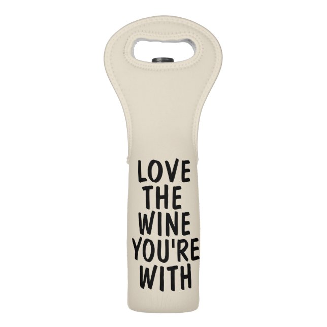 Funny Wine Totes, LOVE THE WINE YOU'RE WITH Wine Bag (Front)