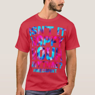 Funny Wine Trending Isn't Happy Hour Anytime Mega T-Shirt