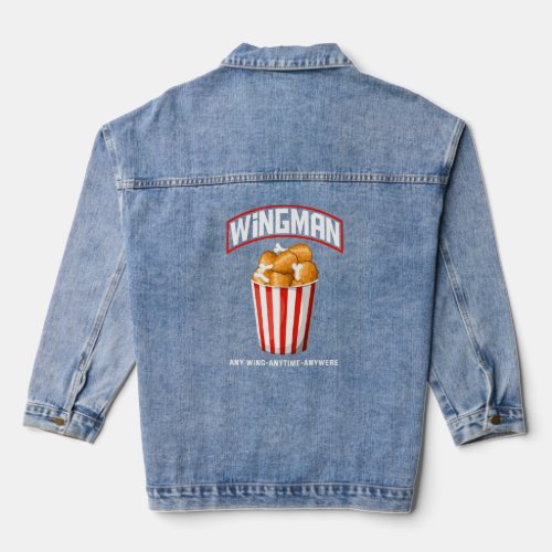 Funny Wingman Any Wing Anytime Anywhere Chicken Wi Denim Jacket