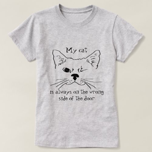 Funny Winking Cat Wrong Side of Door  Humor Quote T_Shirt