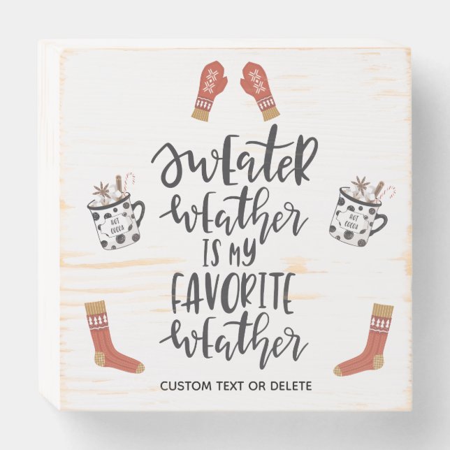 Funny Winter Quote Sweater Weather Favorite Wooden Box Sign (Front Horizontal)