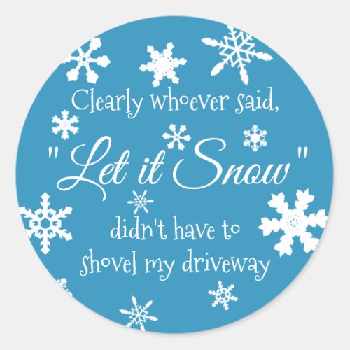 Funny Winter Snow Sassy Quote Typography Classic Round Sticker