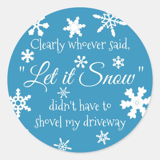 Funny Winter Snow Sassy Quote Typography Classic Round Sticker (Front)